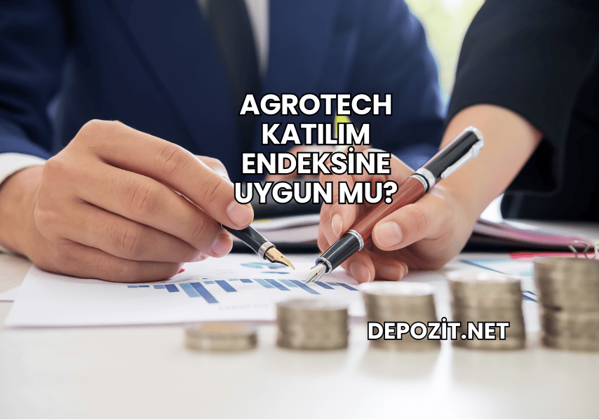 Agrotech Katılım Endeksine Uygun mu?