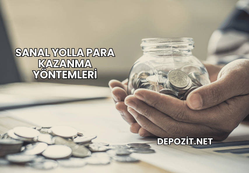 Sanal Yolla Para Kazanma Yöntemleri